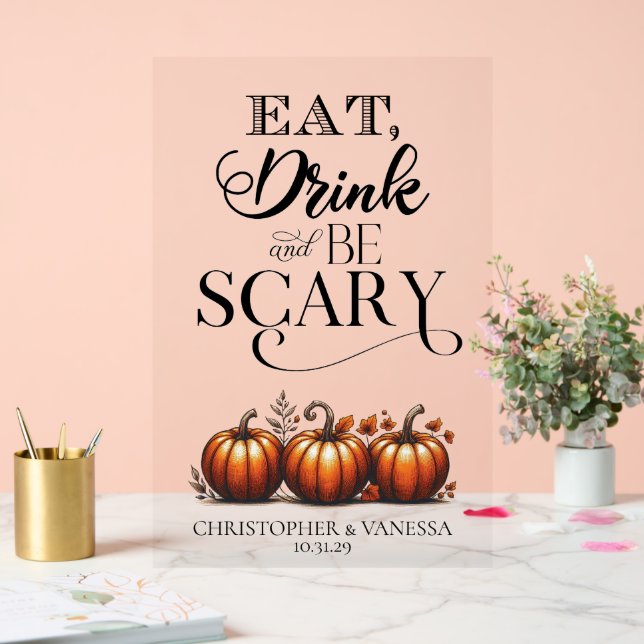 Eat, Drink, and be Scary Wedding Acrylic Sign (Wedding)