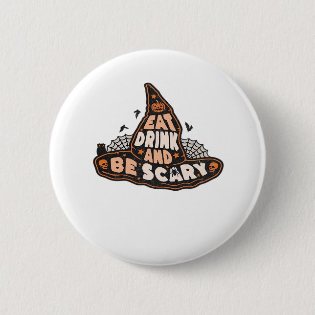 Eat Drink And Be Scary Witch Only Halloween Gift F Button (Front)