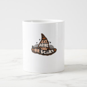 Eat Drink And Be Scary Witch Only Halloween Gift F Giant Coffee Mug