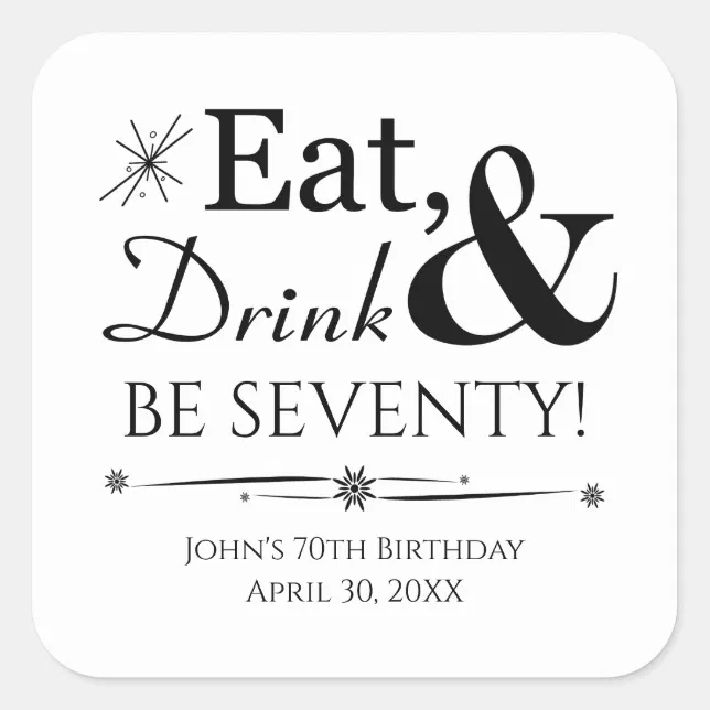 Eat Drink And Be Seventy Throwback 70th Birthday Square Sticker Zazzle