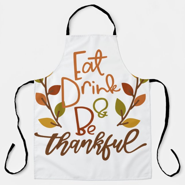 Eat Drink and be Thankful Apron (Front)