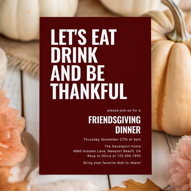 Eat Drink and Be Thankful Friendsgiving Dinner Invitation (Creator Uploaded)
