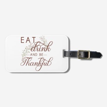 eat drink and be thankful luggage tag