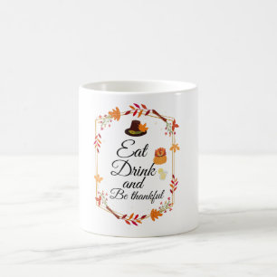 Eat drink and be thankful Mugs for thanksgiving