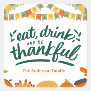 eat, drink and be thankful square sticker