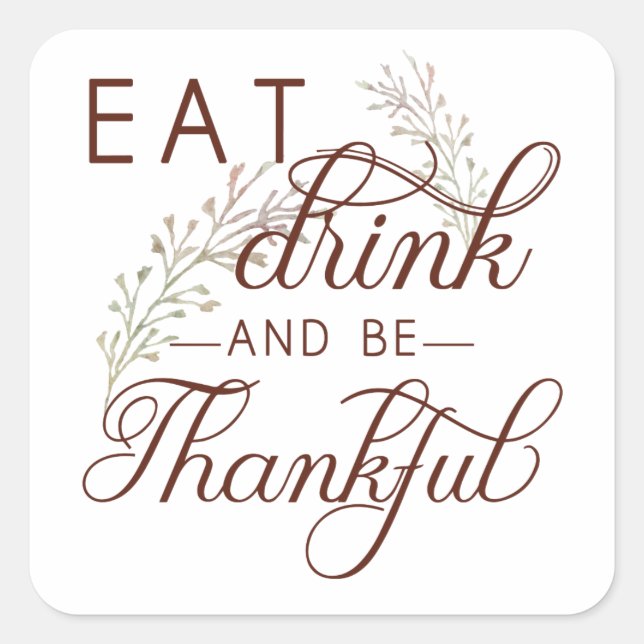 eat drink and be thankful square sticker (Front)