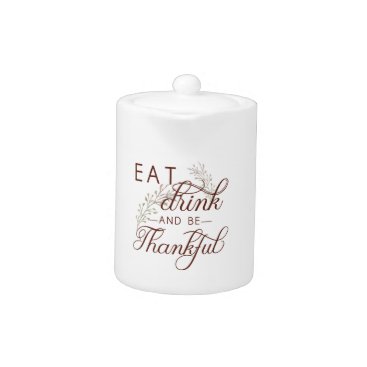 eat drink and be thankful teapot