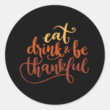 Eat Drink and Be Thankful Thanksgiving