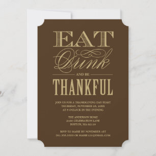 Eat Drink and be Thankful Thanksgiving Dinner Invitation