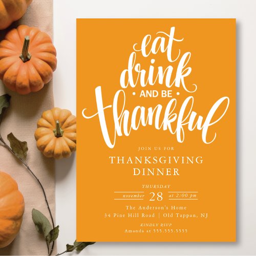 Eat Drink And Be Thankful Thanksgiving Dinner Invitation