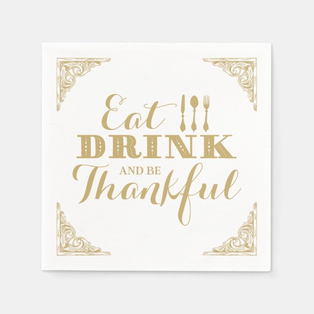 Eat Drink and Be Thankful Thanksgiving Dinner Napkins (Front)