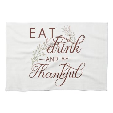 eat drink and be thankful towel