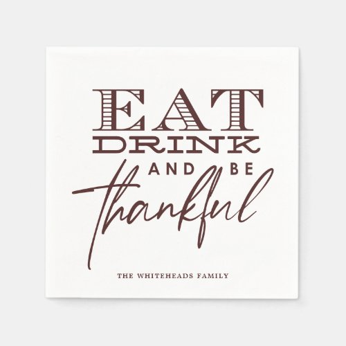 Eat Drink and be Thankful Typography Thanksgiving  Napkins
