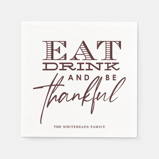 Eat Drink and be Thankful Typography Thanksgiving  Napkins (Front)