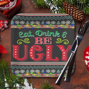 Eat Drink and Be Ugly Christmas Sweater Paper Plates