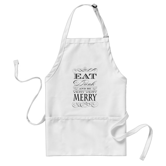 Eat Drink and Be Very Very Merry Elegant Design Adult Apron (Front)
