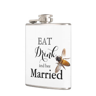 Eat Drink and bee Married Flask