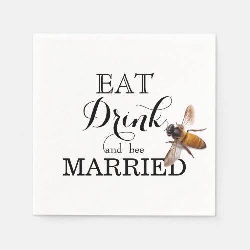 Eat Drink and bee Married Napkins