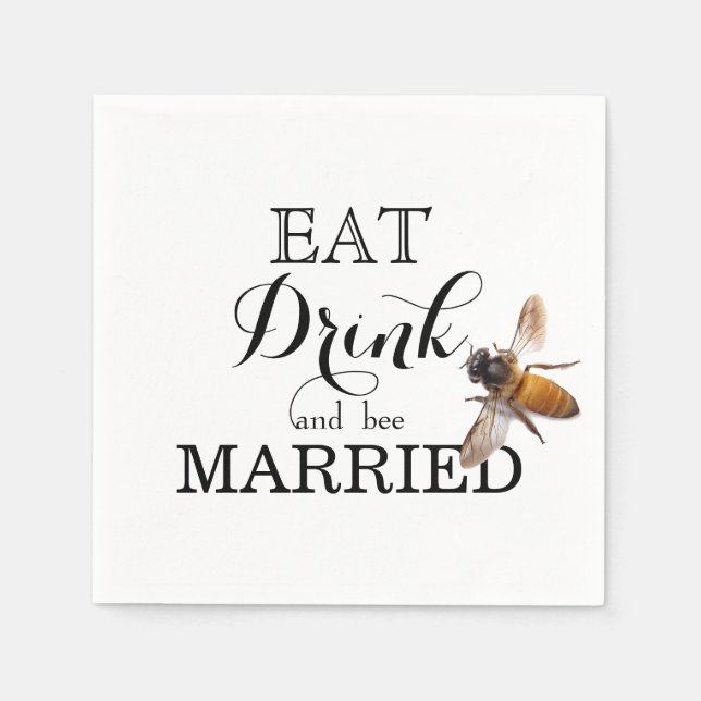 Eat Drink and bee Married Napkins (Front)