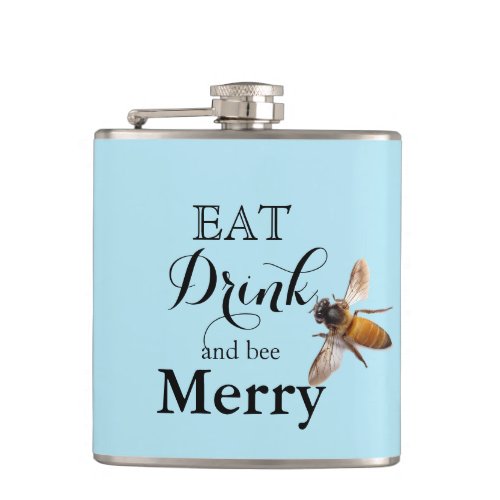 Eat Drink and bee Merry Flask