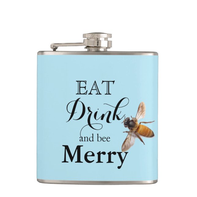 Eat Drink and bee Merry Flask (Front)