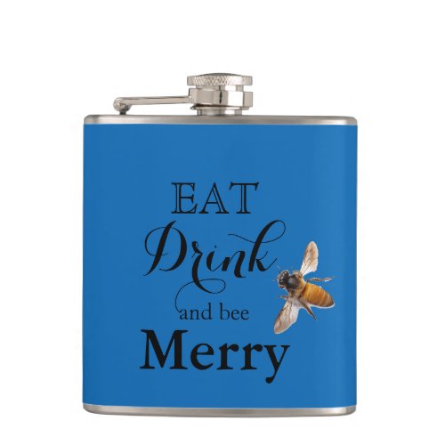 Eat Drink and bee Merry Hip Flask