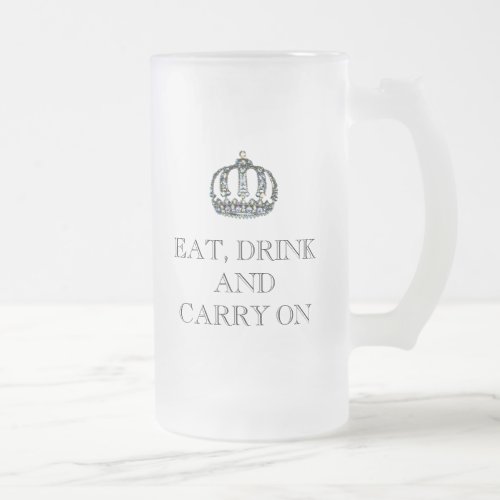 EAT DRINK and CARRY ON  Beer Mug