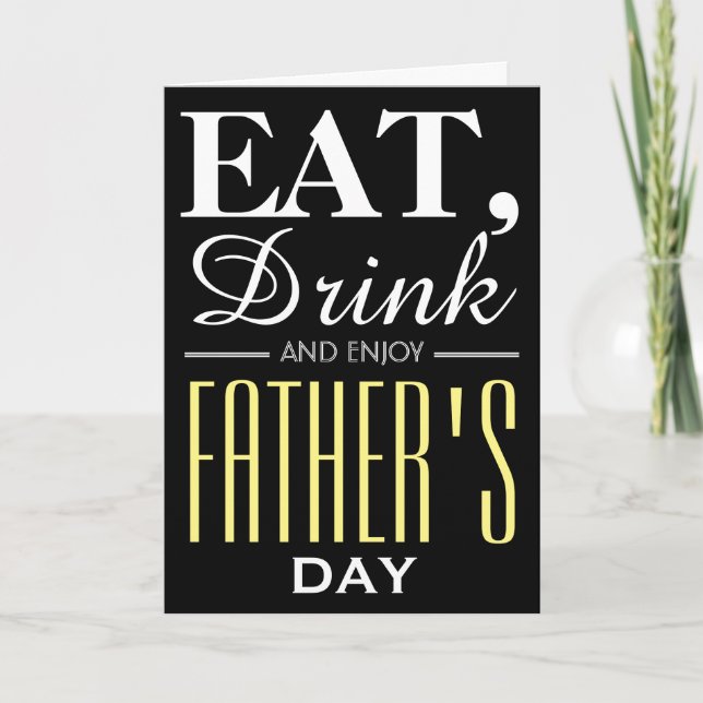 Eat, Drink and Enjoy Father's Day Card (Front)