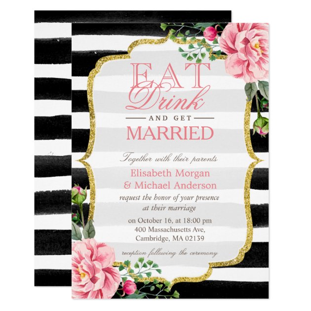 EAT Drink And Get Married Pink Floral B&W Stripes Invitation