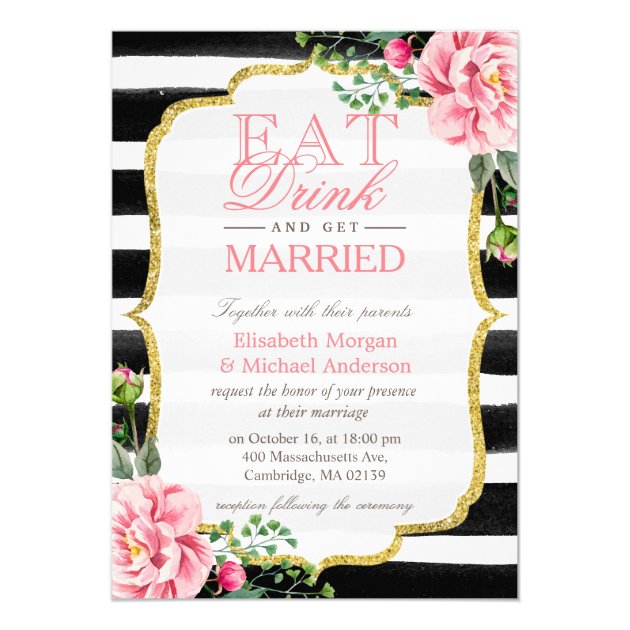 EAT Drink And Get Married Pink Floral B&W Stripes Invitation