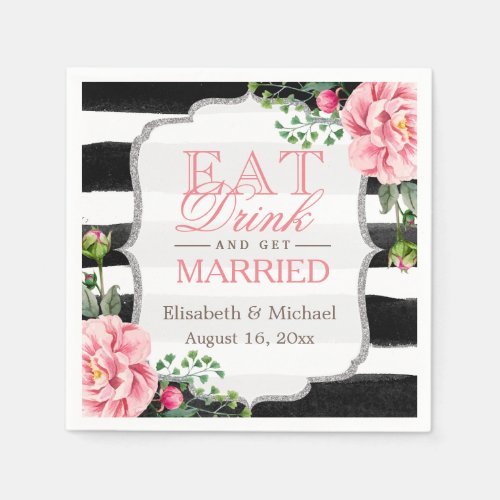 Eat Drink and Get Married Pink Floral Stripes Paper Napkins