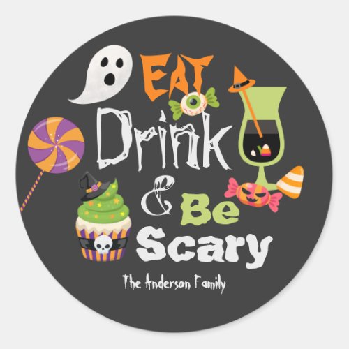 Eat Drink and Scary Halloween Classic Round Sticker