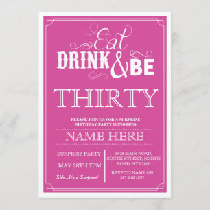 Eat Drink & Be 30 or Any Age Birthday Party Invite
