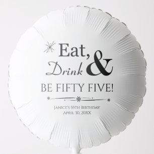 Eat Drink & Be Fifty Five Throwback 55th Birthday Balloon