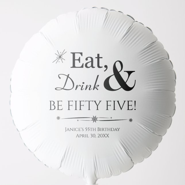 Eat Drink & Be Fifty Five Throwback 55th Birthday Balloon (Front)