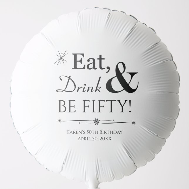 Eat Drink & Be Fifty Throwback 50th Birthday Balloon (Front)