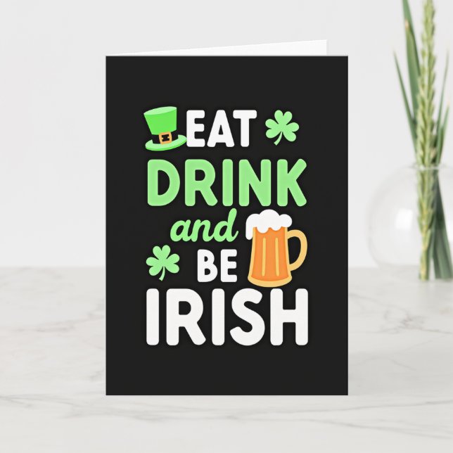 Eat Drink Be Irish Celebration Card (Front)