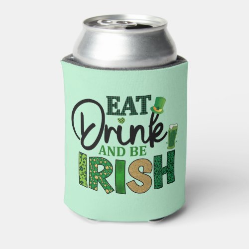 Eat Drink  Be Irish Design Custom Golf Beer Can Cooler