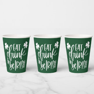 Eat Drink Be Irish | Green Text Design Party Paper Cups