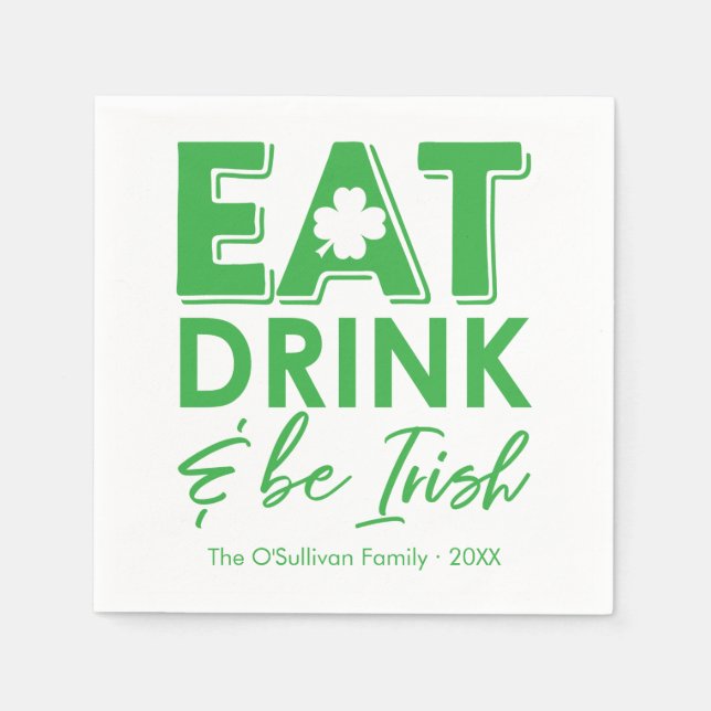 Eat, Drink & Be Irish Typography St. Patrick's Day Napkins (Front)