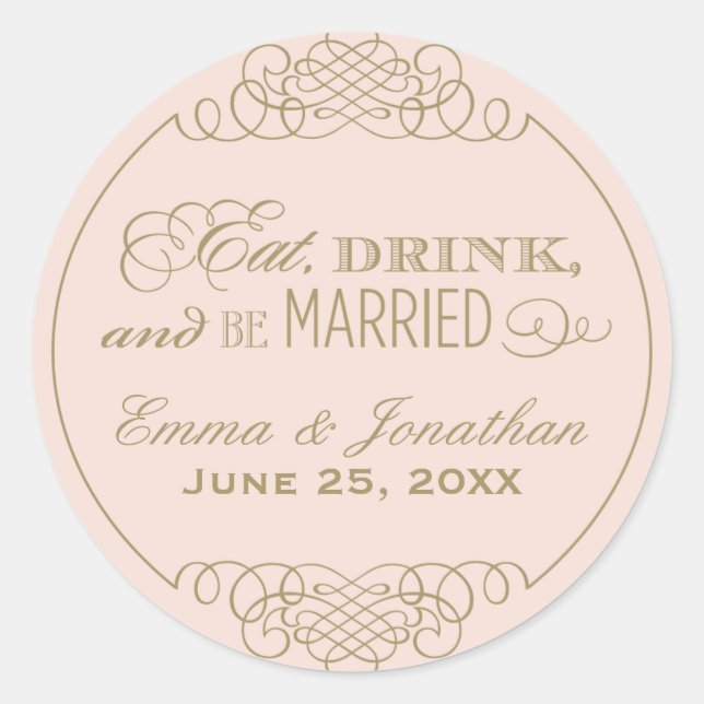 Eat Drink Be Married Blush Gold Monogram Classic Round Sticker (Front)