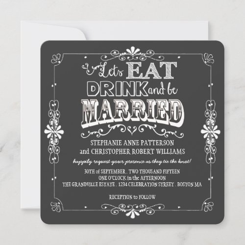 Eat, Drink &amp; Be Married Chalkboard Style Wedding Custom Invite