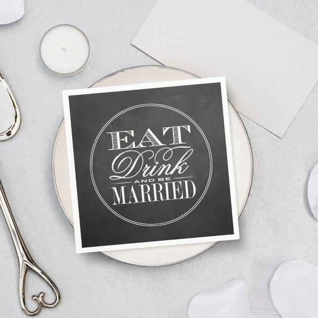 Eat, Drink & Be Married Chalkboard Wedding Napkins (Creator Uploaded)