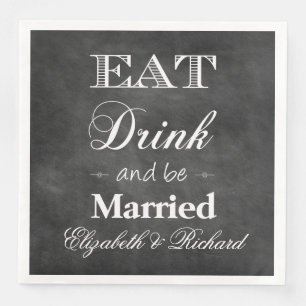 Eat,Drink & Be Married Chalkboard Wedding Paper Dinner Napkins