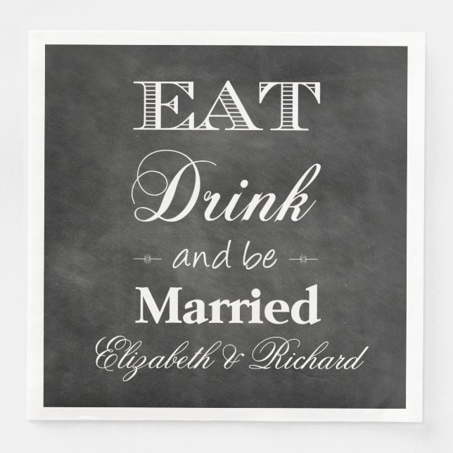 Eat,Drink & Be Married Chalkboard Wedding Paper Dinner Napkins (Front)