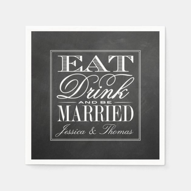 Eat, Drink & Be Married Chalkboard Wedding Paper Napkin