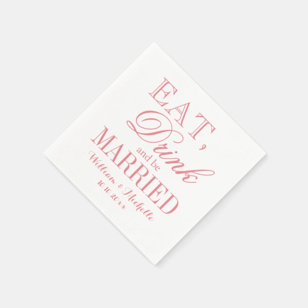 Eat Drink Be Married Coral Pink Wedding Napkins