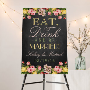 Eat, Drink & Be Married! Floral Chalkboard Wedding Foam Board