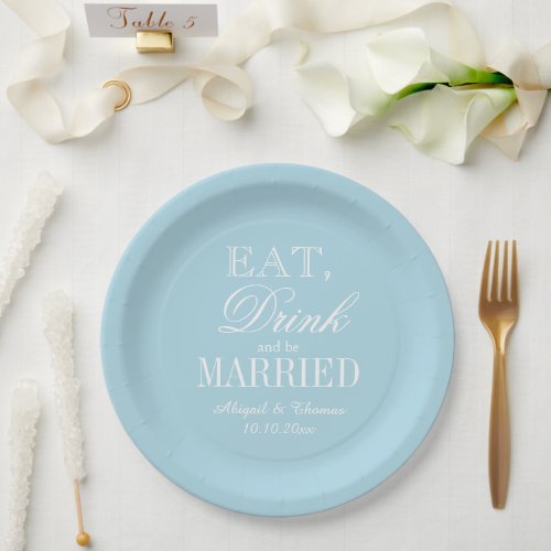 Eat drink  be married light blue wedding custom paper plates