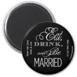 Eat, Drink, Be Married Magnet